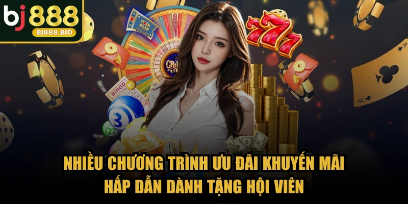 Nhiều chương trình ưu đãi khuyến mãi hấp dẫn dành tặng hội viên