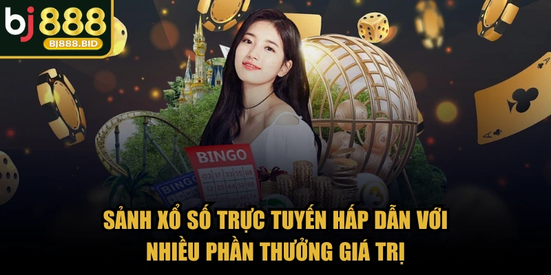 Sảnh xổ số trực tuyến hấp dẫn với nhiều phần thưởng giá trị